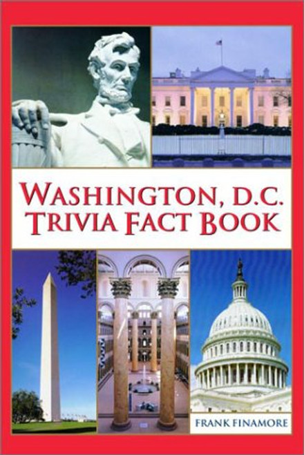 Washington, D.C. Trivia Fact Book