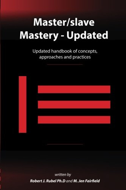 Master/slave Mastery: Updated handbook of concepts, approaches, and practices