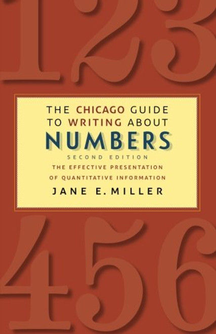 The Chicago Guide to Writing about Numbers, Second Edition (Chicago Guides to Writing, Editing, and Publishing)