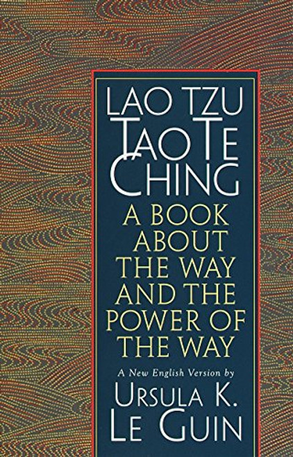 Lao Tzu : Tao Te Ching : A Book About the Way and the Power of the Way