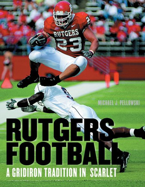 Rutgers Football: A Gridiron Tradition in Scarlet