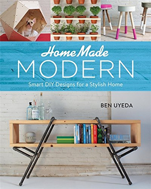 HomeMade Modern: Smart DIY Designs for a Stylish Home