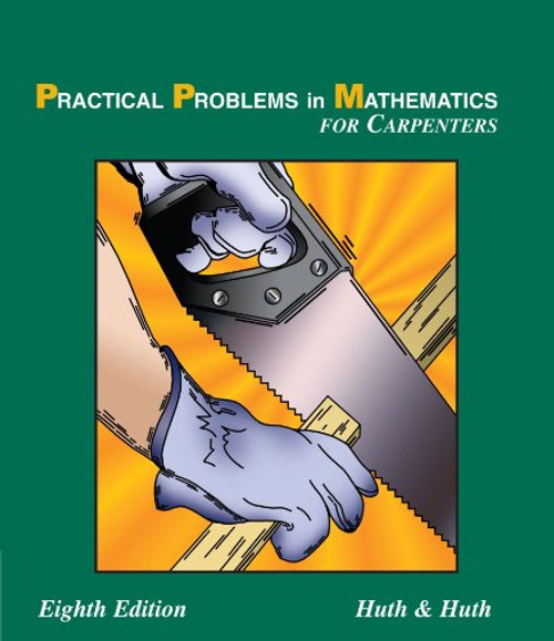 Practical Problems in Mathematics for Carpenters (Applied Mathematics)