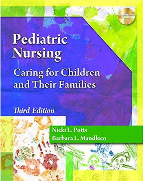 Pediatric Nursing: Caring for Children and Their Families (Better Solution for your Combo Course)