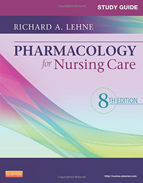 Study Guide for Pharmacology for Nursing Care, 8e