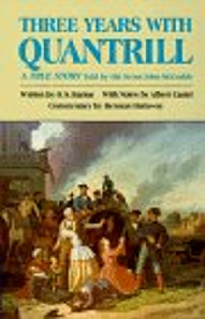 Three Years With Quantrill: A True Story Told by His Scout (Western Frontier Library)