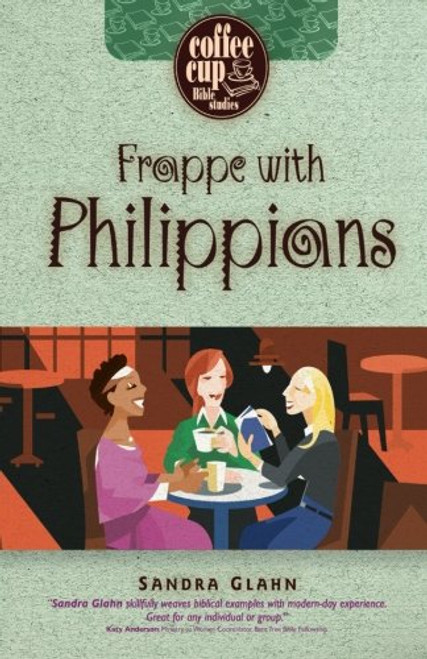 Frappe with Philippians (Coffee Cup Bible Studies)