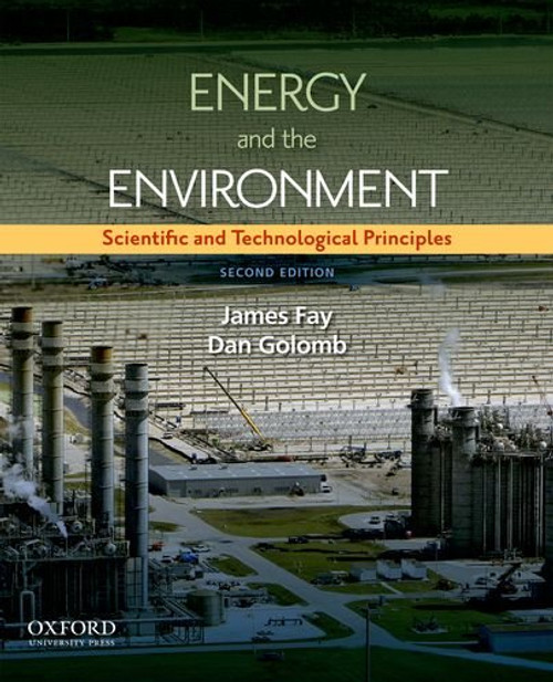 Energy and The Environment: Scientific and Technological Principles (MIT-Pappalardo Series in Mechanical Engineering)