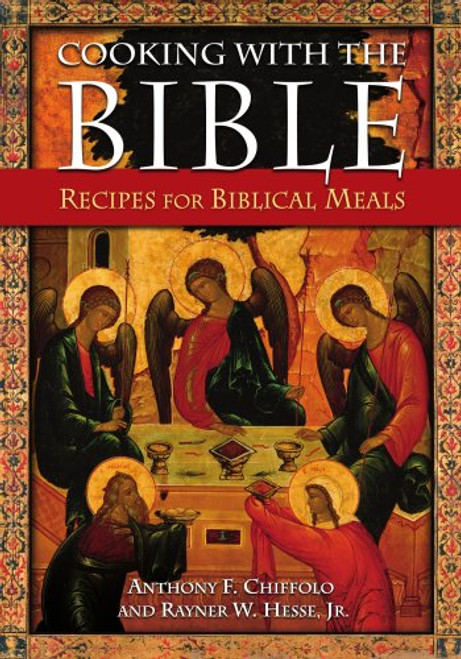 Cooking with the Bible: Recipes for Biblical Meals