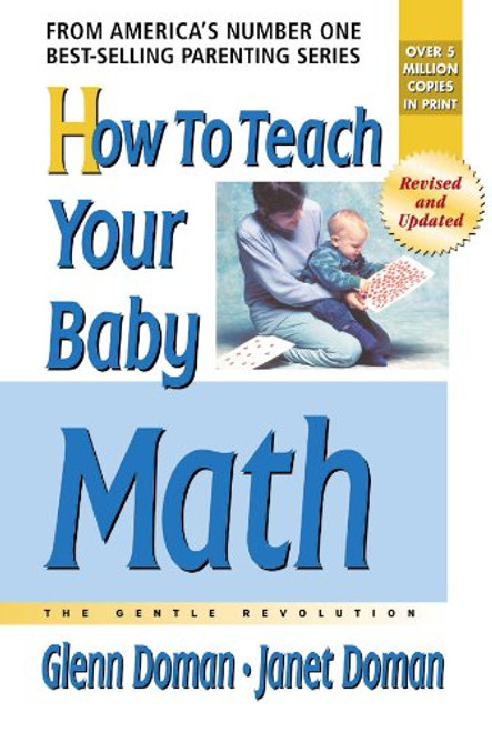 How to Teach Your Baby Math (The Gentle Revolution Series)