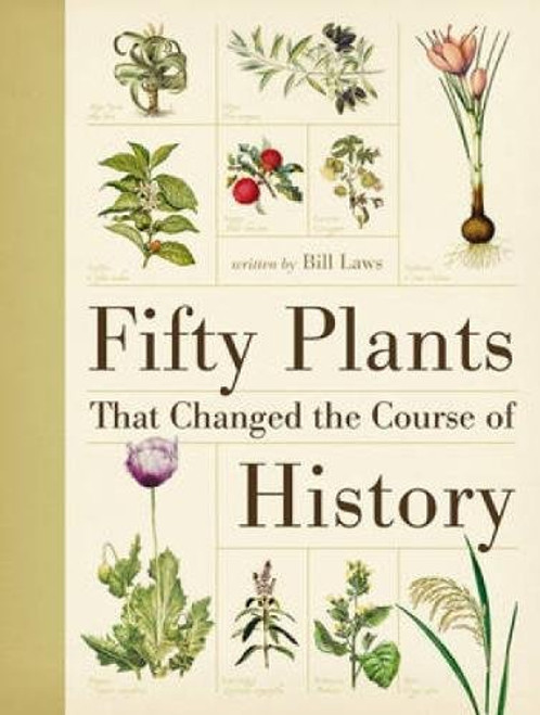 Fifty Plants That Changed the Course of History