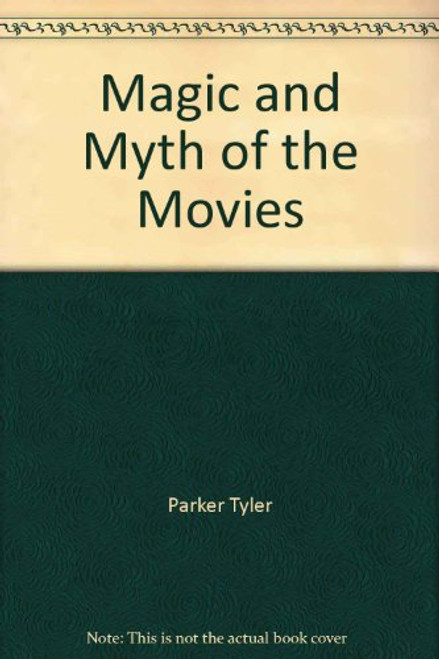 Magic and Myth of the Movies