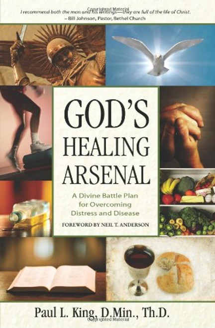 God's Healing Arsenal: A 40-Day Divine Battle Plan For Overcoming Distress And Disease