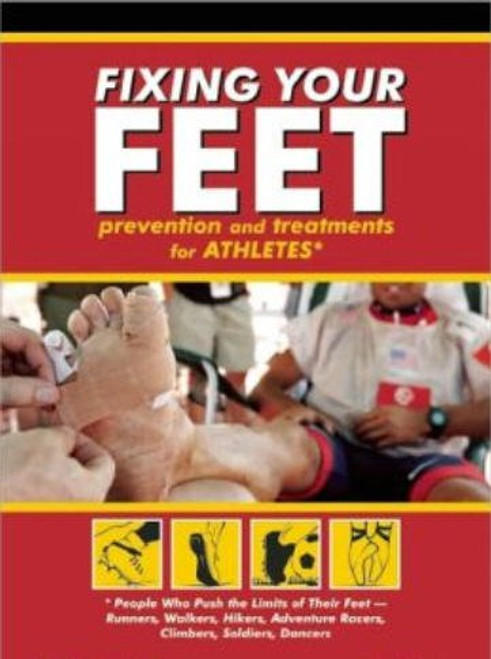 Fixing Your Feet Injury Prevention and Treatments for Athletes By John Vonhof (Fixing Your Feet Injury Prevention and Treatments for Athletes)