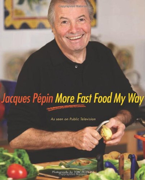 Jacques Ppin More Fast Food My Way