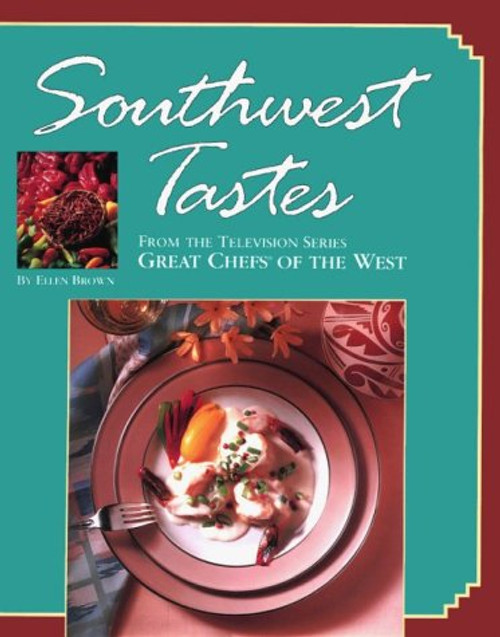 Southwest Tastes: From the Television Series Great Chefs of the West