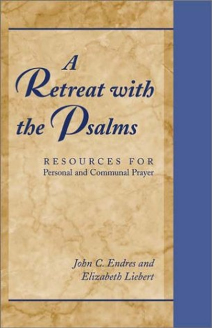 A Retreat With the Psalms: Resources for Personal and Communal Prayer