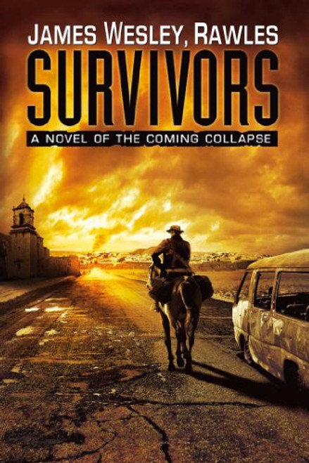 Survivors: A Novel of the Coming Collapse