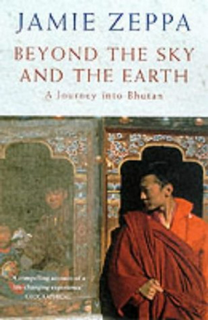 Beyond the Sky and the Earth : A Journey into Bhutan
