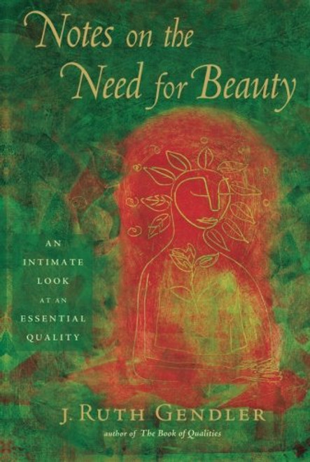 Notes on the Need for Beauty: An Intimate Look at Essential Quality