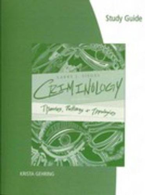 Study Guide for Siegels Criminology: Theories, Patterns, and Typologies, 11th