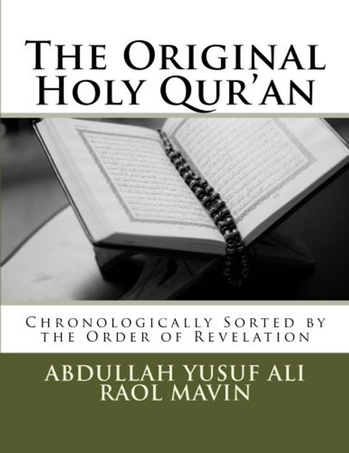 The Original Holy Qur'an: Chronologically Sorted by the Order of Revelation