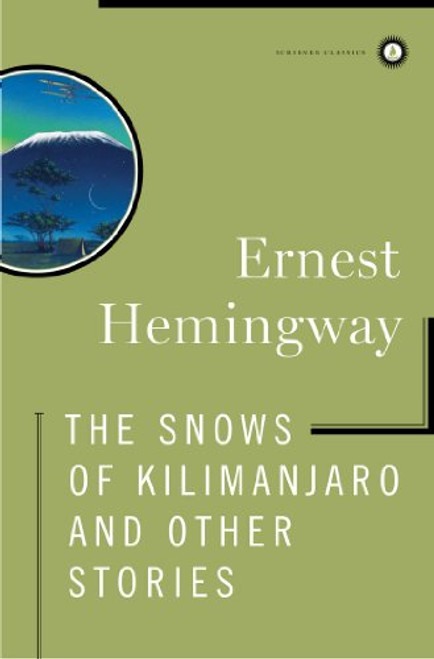 The Snows of Kilimanjaro and Other Stories (Scribner Classics)