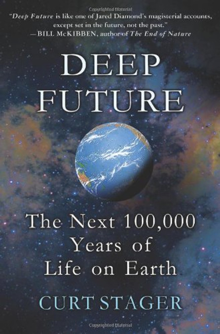 Deep Future: The Next 100,000 Years of Life on Earth