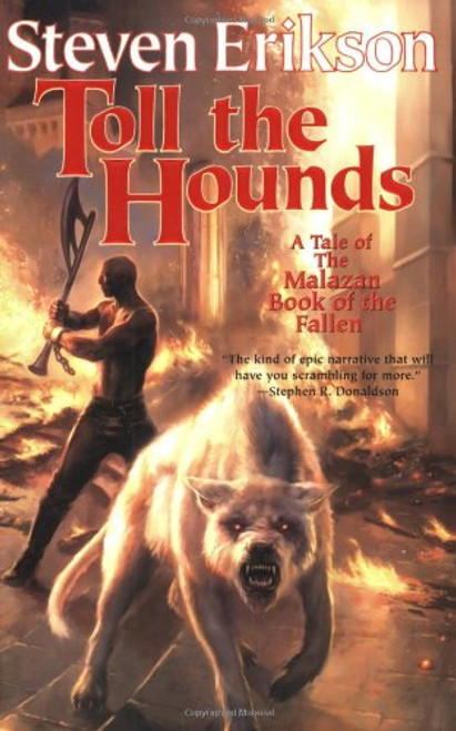 Toll the Hounds: Book Eight of The Malazan Book of the Fallen