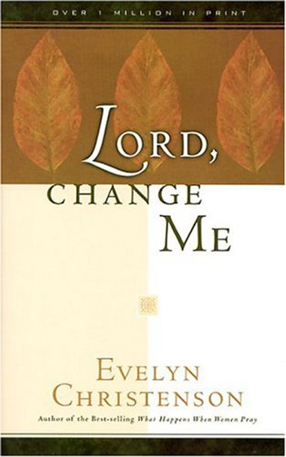 Lord, Change Me! (Evelyn Christenson)