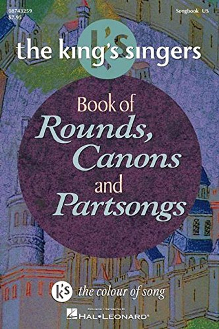 The King's Singers Book of Rounds, Canons and Partsongs (King's Singer's Choral)