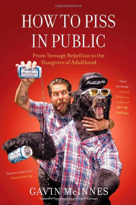 How to Piss in Public: From Teenage Rebellion to the Hangover of Adulthood