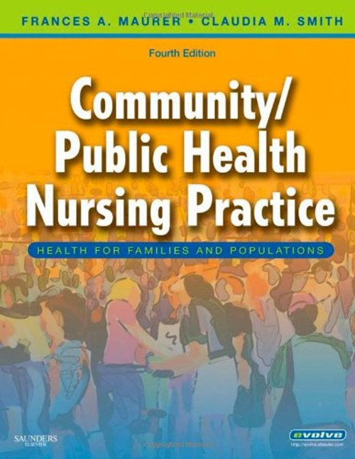 Community/Public Health Nursing Practice: Health for Families and Populations, 4e (Maurer, Community/ Public Health Nursing Practice)