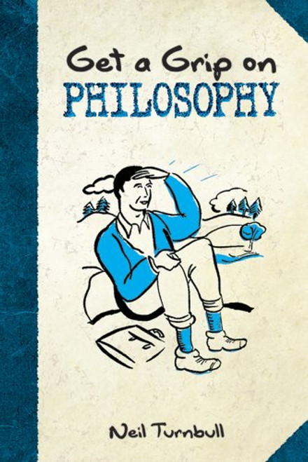 Get a Grip on Philosophy: New Edition (Dover Books on Western Philosophy)