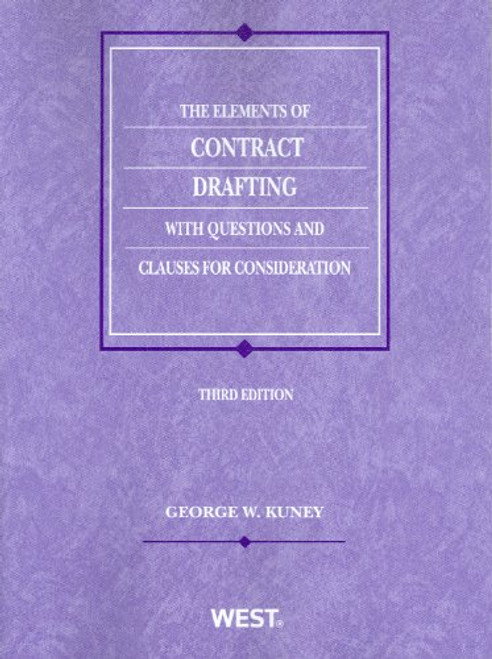 The Elements of Contract Drafting with Questions and Clauses for Consideration, 3rd (American Casebook Serie) (American Casebook Series)