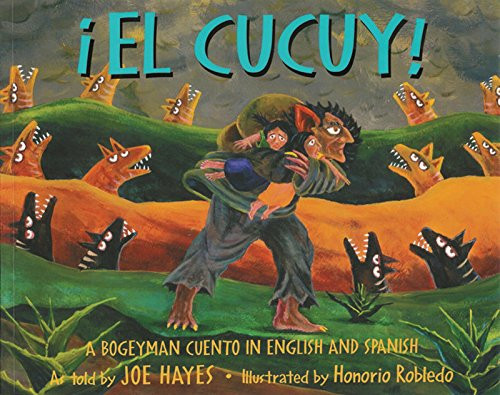 El Cucuy! : A Bogeyman Cuento in English and Spanish (English and Spanish Edition)