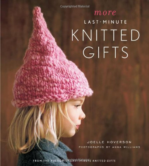 More Last-Minute Knitted Gifts (Last Minute Gifts)