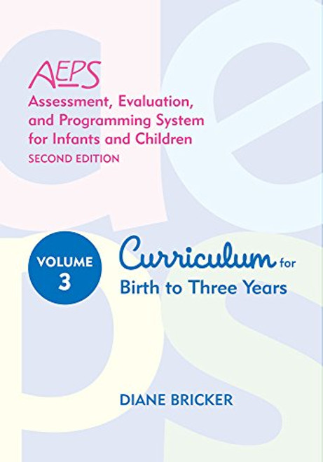 3: Assessment, Evaluation, and Programming System for Infants and Children (AEPS), Second Edition, Curriculum for Birth to Three Years