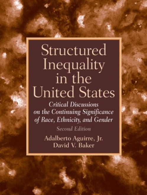 Structured  Inequality in the United States: Discussions on the Continuing Significance of the Race, Ethnicity and Gender (2nd Edition)