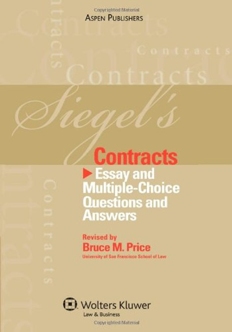 Siegel's Contracts: Essay and Multiple-Choice Questions and Answers (Siegel's Series)
