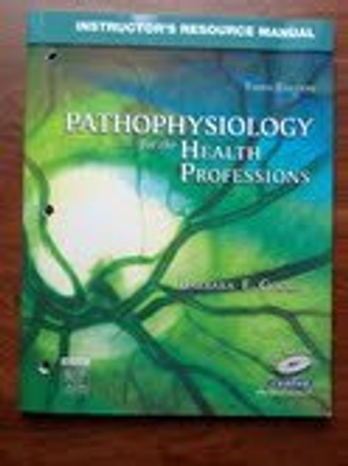 Instructor's Resource Manual for Pathophysiology for the Health Professions, 3rd Edition with Cd-rom