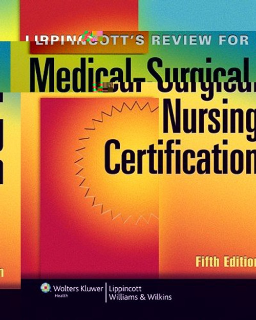 Lippincott's Review for Medical-Surgical Nursing Certification (LWW, Springhouse Review for Medical-Surgical Nursing Certification)