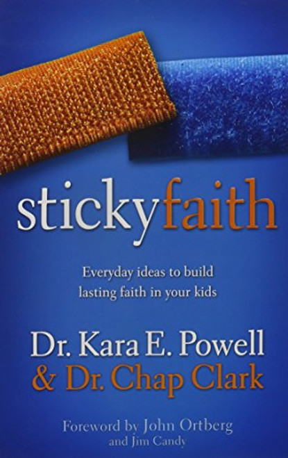 Sticky Faith pack: Everyday Ideas to Build Lasting Faith in Your Kids