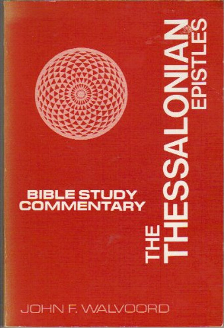 The Thessalonian Epistles: Bible Study Commentary