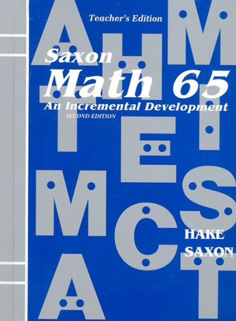 Saxon Math 65: An Incremental Development, Teacher's Edition, 2nd Edition