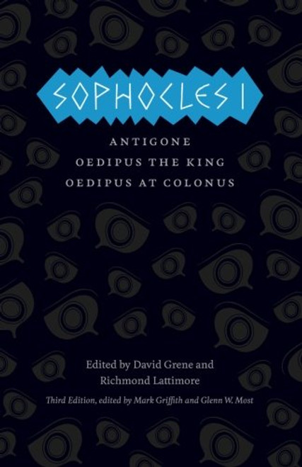 Sophocles I: Antigone, Oedipus the King, Oedipus at Colonus (The Complete Greek Tragedies)