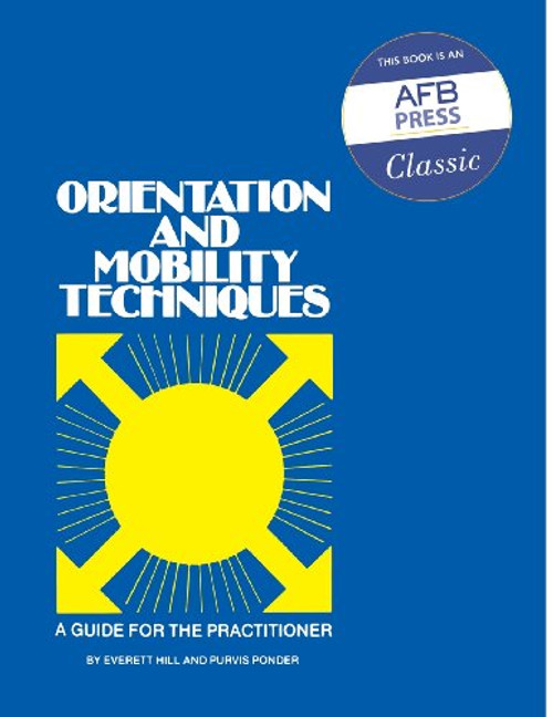 Orientation and Mobility Techniques: A Guide for the Practitioner