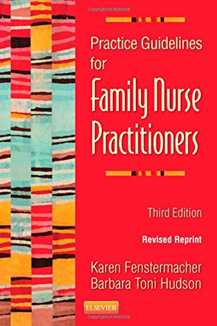 Practice Guidelines for Family Nurse Practitioners - Revised Reprint, 3e (Fentsmacher, Practice Guidelines for Family Nurse Practitioners)