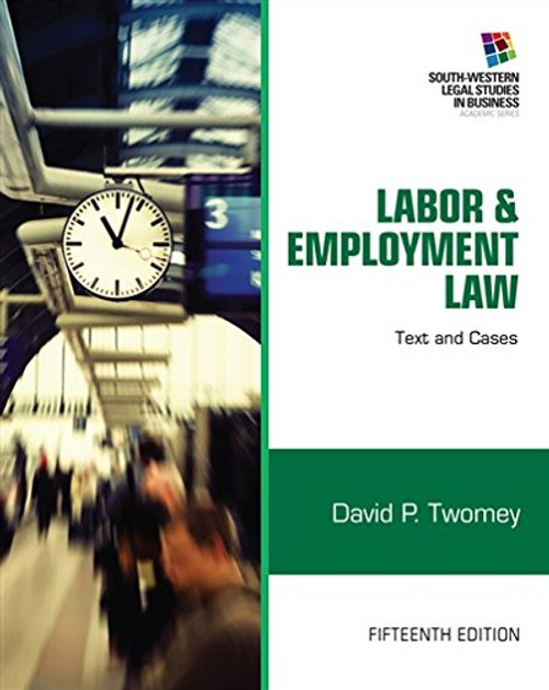 Labor and Employment Law: Text & Cases (South-western Legal Studies in Business)