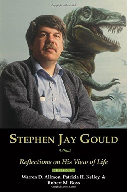 Stephen Jay Gould: Reflections on His View of Life